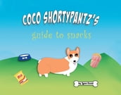 Coco Shortypants s Guide to Snacks