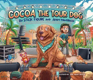 Cocoa the Tour Dog: A Children's Picture Book - STICK FIGURE - Adam Mansbach