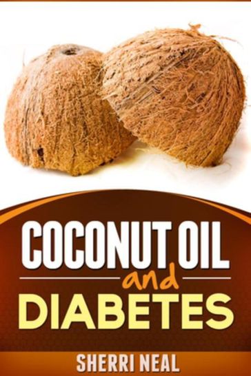 Coconut Oil and Diabetes - Sherri Neal