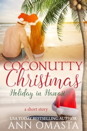 Coconutty Christmas: Holiday in Hawaii (A sweet short story)