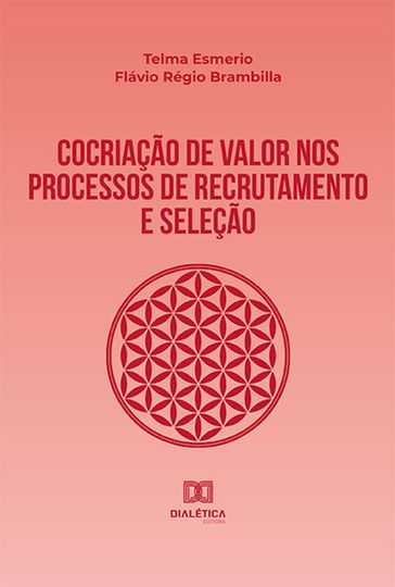 Cocriação de valor nos processos de recrutamento e seleção - Telma Esmerio - Flávio Régio Brambilla
