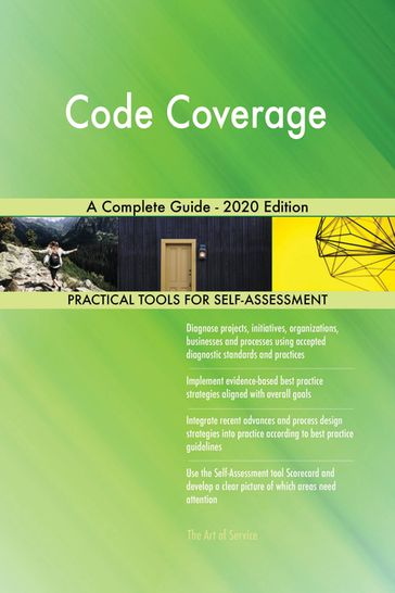 Code Coverage A Complete Guide - 2020 Edition - Gerardus Blokdyk