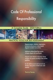 Code Of Professional Responsibility A Complete Guide - 2020 Edition