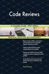 Code Reviews A Complete Guide - 2021 Edition