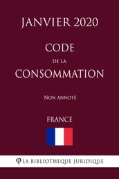 Code de la consommation (France) (Janvier 2020) Non annoté