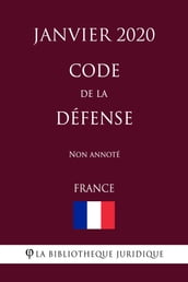 Code de la défense (France) (Janvier 2020) Non annoté