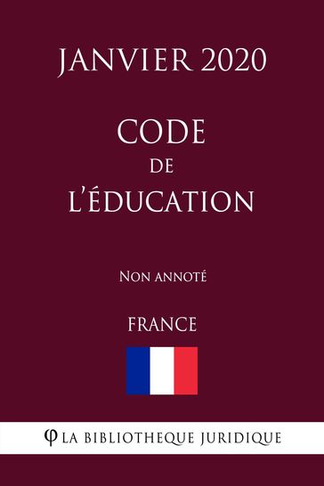Code de l'éducation (France) (Janvier 2020) Non annoté - La Bibliothèque Juridique