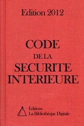 Code de la sécurité intérieure (France) - Edition 2012