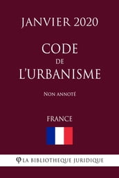 Code de l urbanisme (France) (Janvier 2020) Non annoté