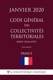 Code général des collectivités territoriales (Partie législative) (France) (Janvier 2020) Non annoté