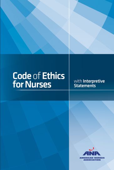 Code of Ethics for Nurses with Interpretive Statements - American Nurses Association