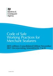 Code of Safe Working Practices for Merchant Seafarers: Consolidated edition (incorporating amendments 1-6)