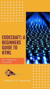CodeCraft: A Beginner s Guide To HTML