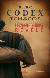 Le Codex Tchacos - L évangile de Judas Révélé