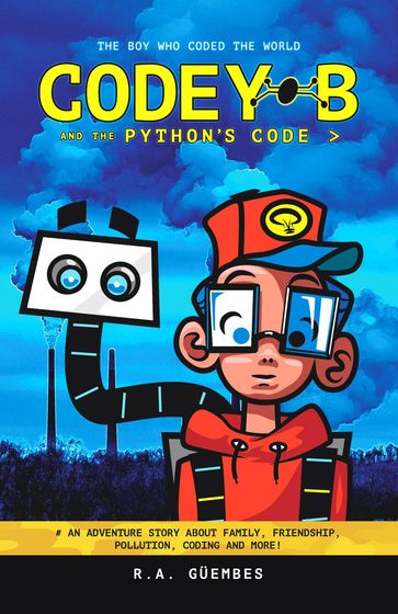 Codey B and the Python's Code - Jacob Guembes - Oliver Guembes - R.A. Guembes