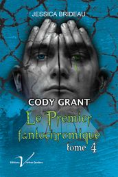 Cody Grant : Le premier fantochromique, tome 4