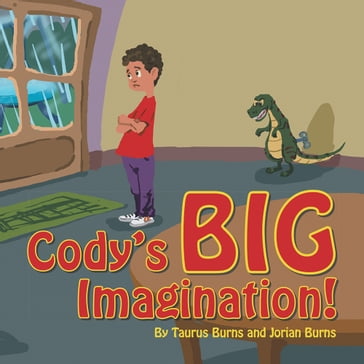 Cody'S Big Imagination! - Jorian Burns - Taurus Burns