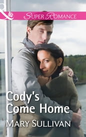 Cody s Come Home (Mills & Boon Superromance)