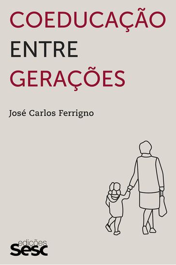 Coeducação entre gerações - José Carlos Ferrigno