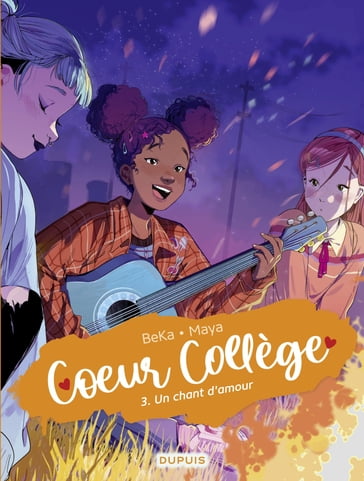Coeur Collège - Tome 3 - Un chant d'amour - Beka