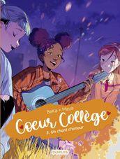 Coeur Collège - Tome 3 - Un chant d amour