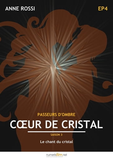 Coeur de cristal, épisode 4 - Anne Rossi