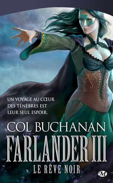 Le Coeur du monde, T3 : Farlander III : Le Rêve noir - Col Buchanan