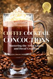 Coffee Cocktail Concoctions