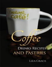 Coffee Drinks Recipes and Pastries