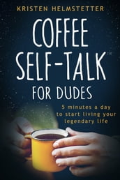Coffee Self-Talk for Dudes