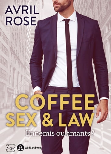 Coffee, Sex and Law - Avril Rose