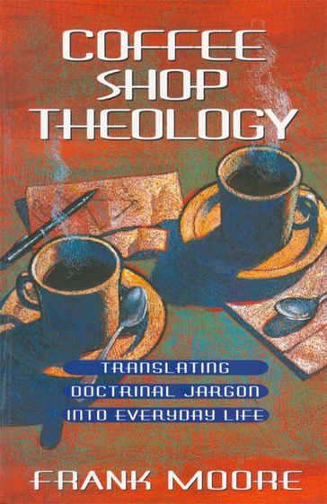 Coffee Shop Theology - Frank Moore