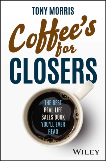 Coffee's for Closers - Tony Morris