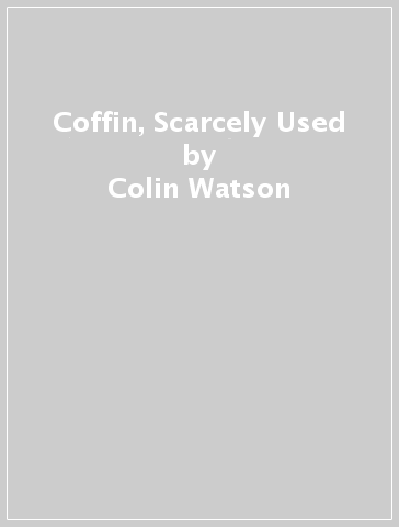 Coffin, Scarcely Used - Colin Watson