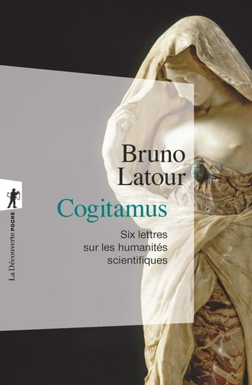 Cogitamus - Six lettres sur les humanités scientifiques - Bruno Latour