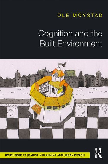 Cognition and the Built Environment - Ole Moystad