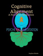 Cognitive Alignment: A Psyche Qi Meditation