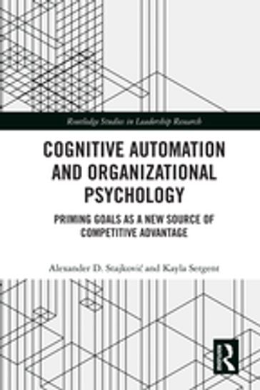 Cognitive Automation and Organizational Psychology - Alexander D. Stajkovic - Kayla Sergent
