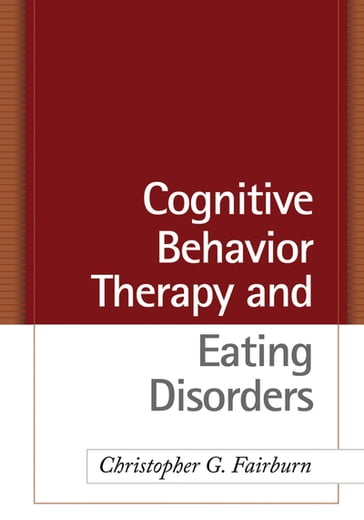 Cognitive Behavior Therapy and Eating Disorders - Christopher G. Fairburn - DM - FMedSci - FRCPsych