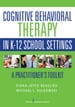 Cognitive Behavioral Therapy in K-12 School Settings