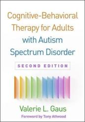 Cognitive-Behavioral Therapy for Adults with Autism Spectrum Disorder, Second Edition