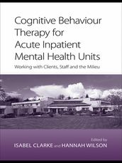 Cognitive Behaviour Therapy for Acute Inpatient Mental Health Units