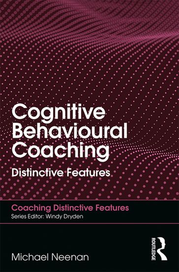 Cognitive Behavioural Coaching - Michael Neenan