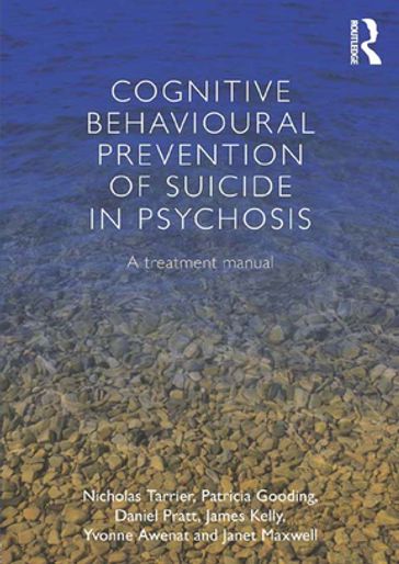 Cognitive Behavioural Prevention of Suicide in Psychosis - Daniel Pratt - James Kelly - Janet Maxwell - Nicholas Tarrier - Patricia Gooding - Yvonne Awenat