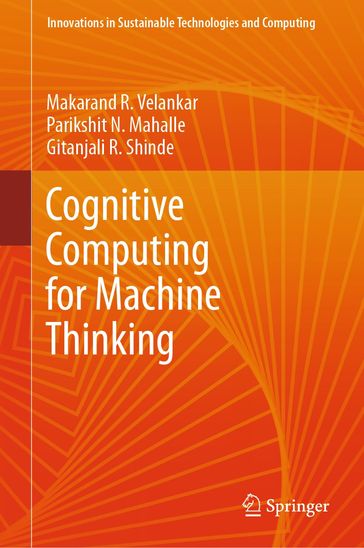 Cognitive Computing for Machine Thinking - Makarand R. Velankar - Parikshit N. Mahalle - Gitanjali R. Shinde