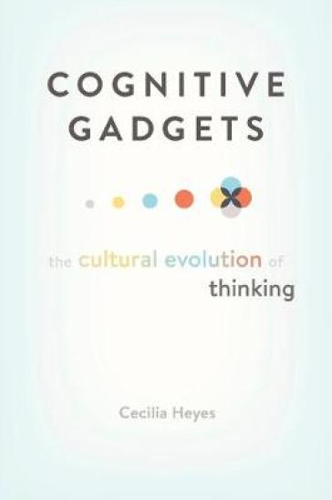 Cognitive Gadgets - Cecilia Heyes