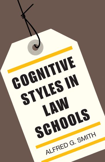 Cognitive Styles in Law Schools - Alfred G. Smith - Lynn H. Pulford - Patrick A. Nester