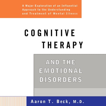 Cognitive Therapy and the Emotional Disorders - Aaron T. Beck