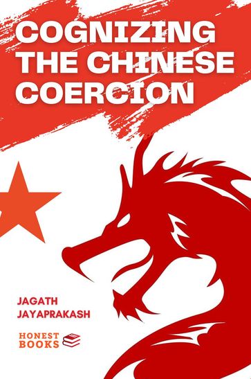 Cognizing the Chinese Coercion - Jagath Jayaprakash