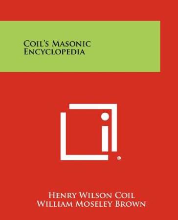 Coil's Masonic Encyclopedia - Henry Wilson Coil